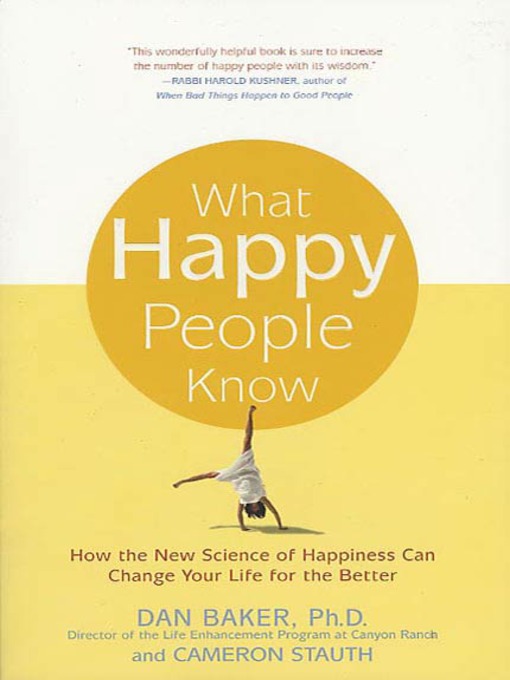 Title details for What Happy People Know by Dan Baker, Ph.D. - Available